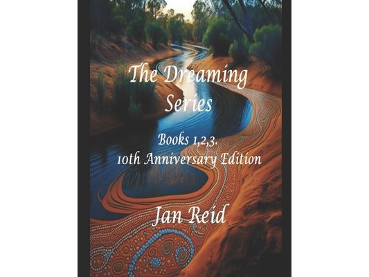 The Dreaming Series: Books 1,2,3 - 10th Anniversary Edition