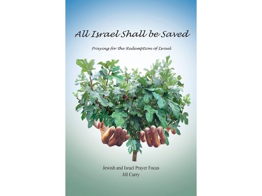 All Israel Shall Be Saved: Praying for the Redemption of Israel