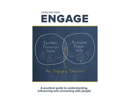 Engage: A practical guide to understanding, influencing and connecting with people