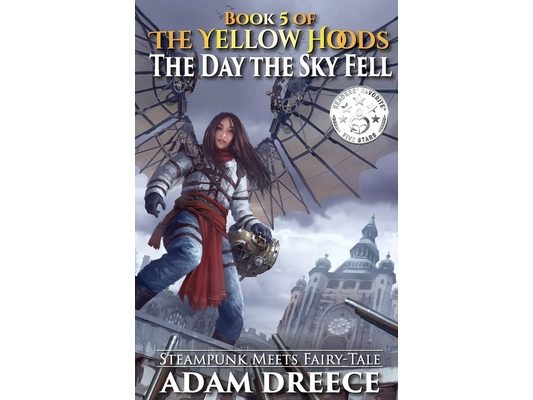 The Yellow Hoods - The Day the Sky Fell: Steampunk meets Fairy Tale