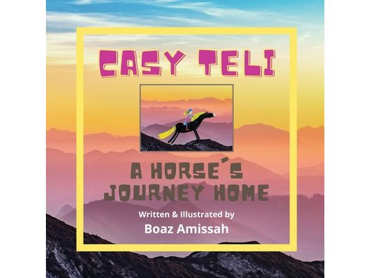 Casy Teli: A Horse's Journey Home