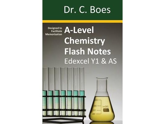 A-Level Chemistry Flash Notes Edexcel Year 1 & AS: Condensed Revision Notes - Designed to Facilitate Memorisation