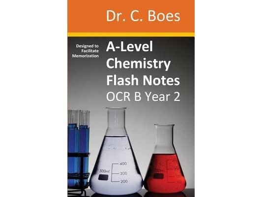 A-Level Chemistry Flash Notes OCR B (Salters) Year 2: Condensed Revision Notes - Designed to Facilitate Memorisation