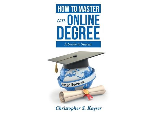 How to Master an Online Degree: A Guide to Success