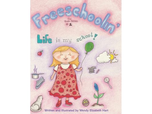 Freeschoolin': Life Is My School!