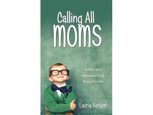 Calling All Moms: An honest look at homeschooling through the eyes of one Mom