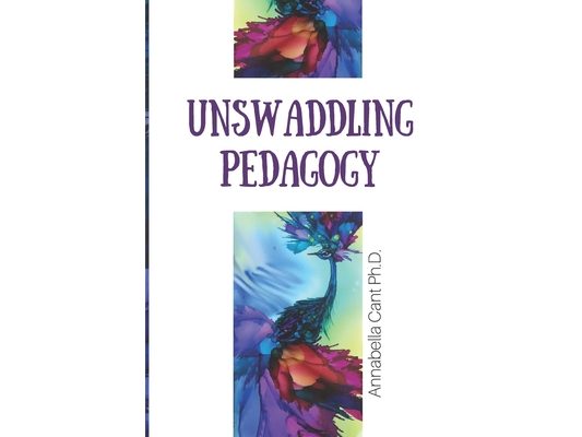 Unswaddling Pedagogy