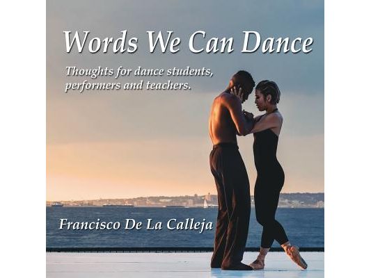 Words We Can Dance: Thoughts for dance students, performers and teachers
