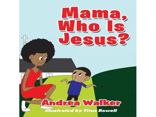 Mama, Who Is Jesus?
