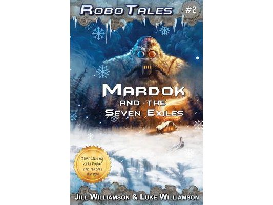 Mardok and the Seven Exiles (RoboTales, book 2)