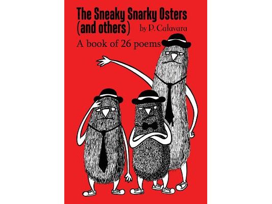 The Sneaky Snarky Osters (and Others): A book of 26 poems