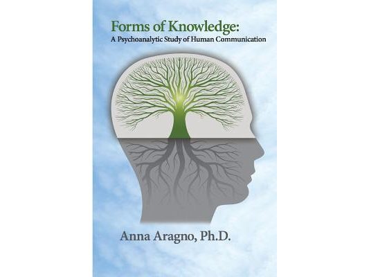Forms of Knowledge: A Psychoanalytic Study of Human Communication