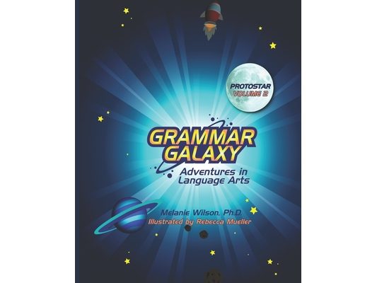 Grammar Galaxy: Protostar: Adventures in Language Arts