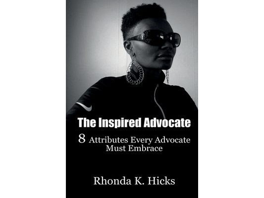 The Inspired Advocate: 8 Attributes Every Advocate Must Embrace