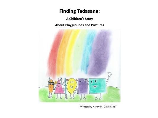 Finding Tadasana: A Children's Book About Playgrounds and Postures
