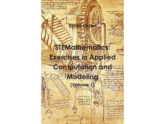 STEMathematics: Exercises in Applied Computation and Modeling (Volume 1)