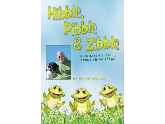 Hibble Pibble and Zibble: A children's story about 3 frogs