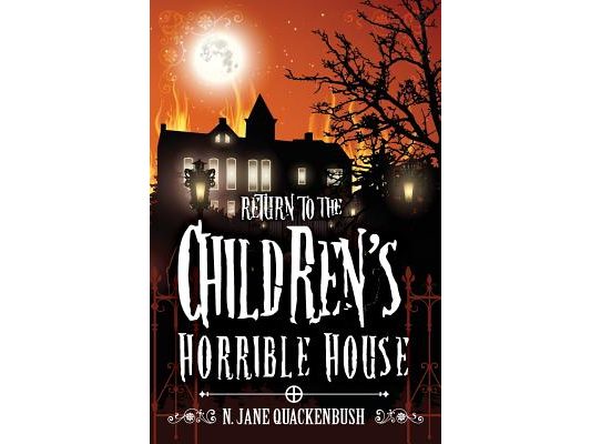 Return To The Children's Horrible House