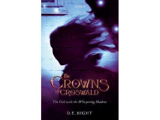 The Girl with the Whispering Shadow: The Crowns of Croswald Book II