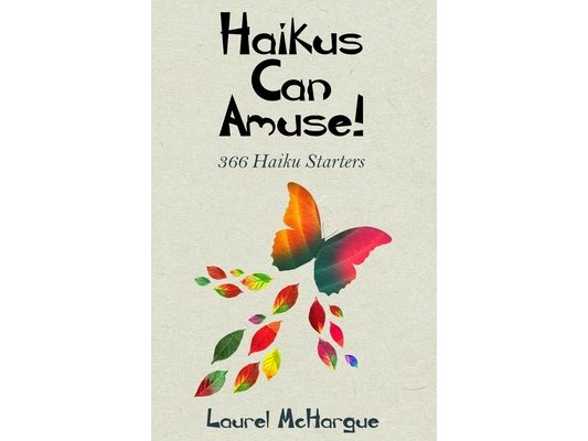 Haikus Can Amuse: 366 Haiku Starters