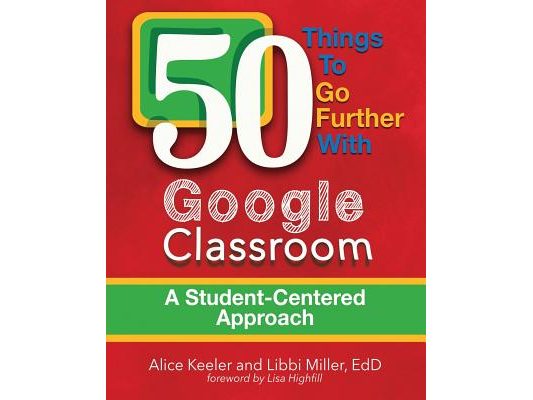 50 Things To Go Further With Google Classroom