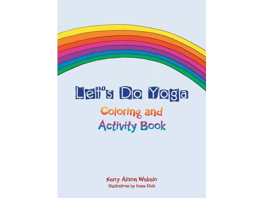 Let's Do Yoga: Coloring and Activity Book