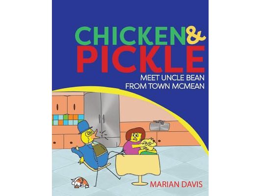 Chicken & Pickle Meet Uncle Bean From Town Mcmean