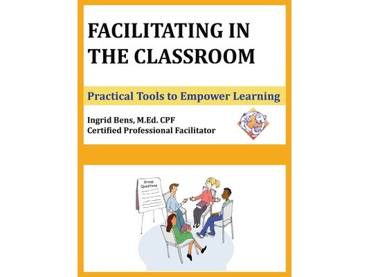 Facilitating in the Classroom: Practical Tools to Empower Learning