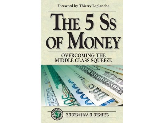 The 5 Ss of Money: Overcoming the Middle Class Squeeze