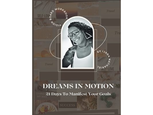 Dreams in Motion: 21 Days to Manifest Your Goals