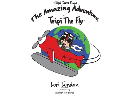 Tripi Takes Flight: The Amazing Adventures Of Tripi The Fly