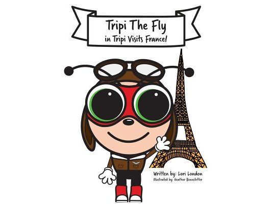 Tripi Visits France: The Amazing Adventures of Tripi The Fly