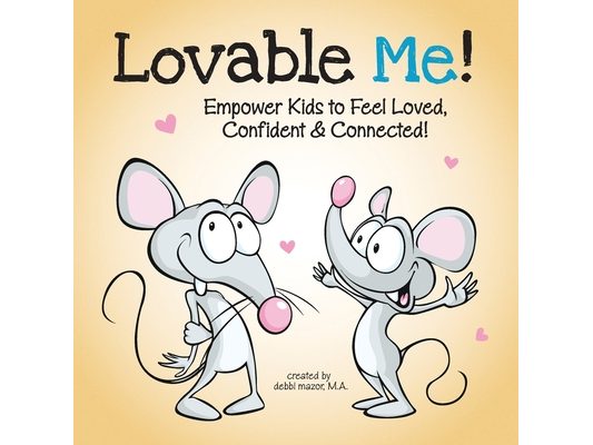 Lovable Me!: Empower Kids to Feel Loved, Confident & Connected!
