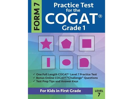 Practice Test for the CogAT Grade 1 Form 7 Level 7: Gifted and Talented Test Prep for First Grade; CogAT Grade 1 Practice Test; CogAT Form 7 Grade 1,