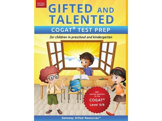 Gifted and Talented COGAT Test Prep: Test preparation COGAT Level 5/6; Workbook and practice test for children in kindergarten/preschool