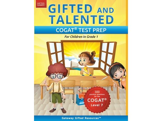 Gifted and Talented COGAT Test Prep: Gifted Test Prep Book for the COGAT Level 7; Workbook for Children in Grade 1