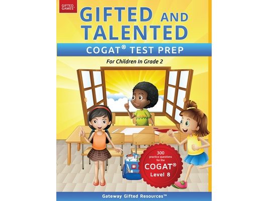 Gifted and Talented COGAT Test Prep Grade 2: Gifted Test Prep Book for the COGAT Level 8; Workbook for Children in Grade 2
