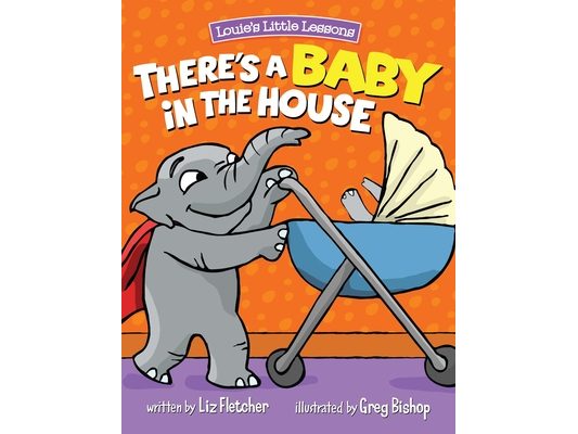 There's a Baby in the House: Best New Baby Book for Toddlers
