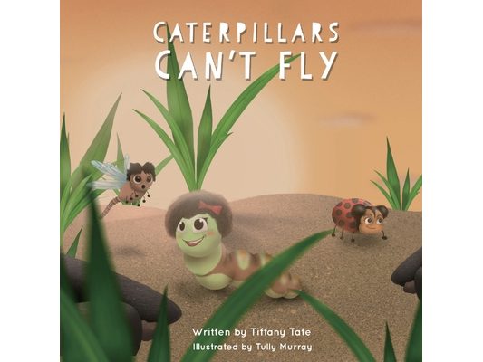 Caterpillars Can't Fly