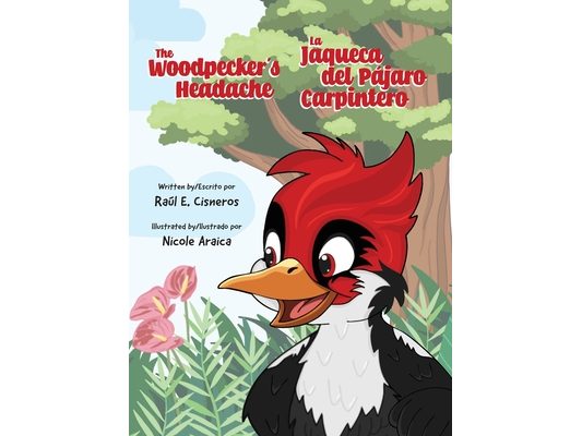 The Woodpecker's Headache/La Jaqueca del Pájaro Carpintero