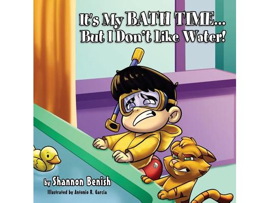 It's My Bath Time...But I Don't Like Water!