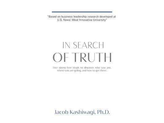 In Search of Truth: Five stress-free steps to discover who you are, where you are going, and how to get there.