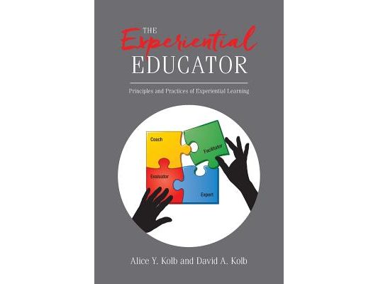 The Experiential Educator: Principles and Practices of Experiential Learning