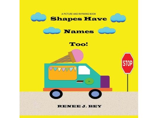 Shapes Have Names Too!: A Picture and Rhyming Book