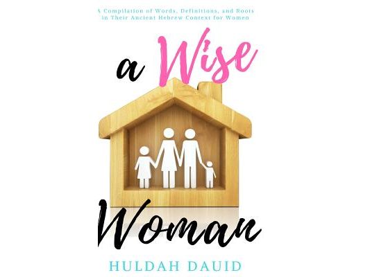 A Wise Woman Builds Her House