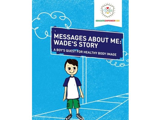 Messages About Me: Wade's Story: A Boy's Quest for Healthy Body Image