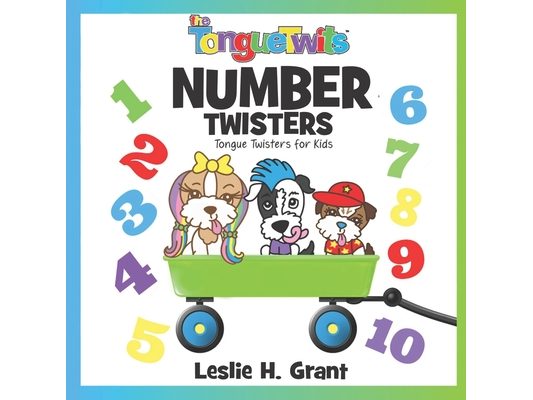 The TongueTwits: Number Twisters: Tongue Twisters for Kids