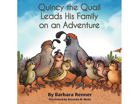 Quincy the Quail Leads His Family on an Adventure