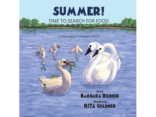 Summer! Time to Search for Food, A Story about Trumpeter Swans