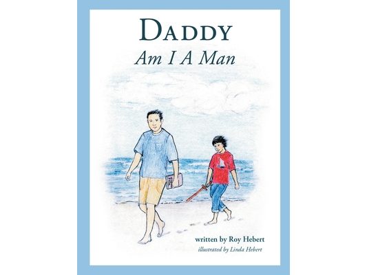Daddy, Am I A Man